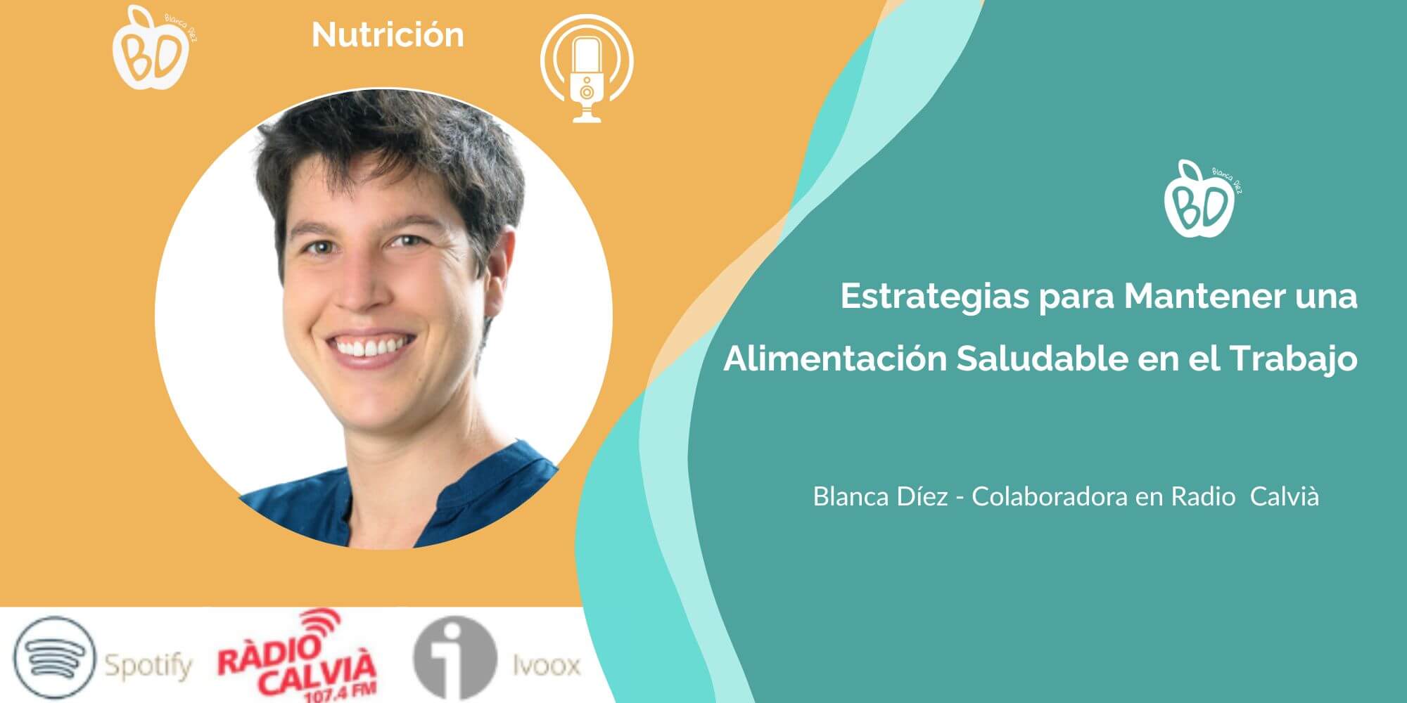 Blanca Díez Dietista-Nutricionista en Radio Calvià, nos habla de estrategias y consejos prácticos para poder mantener una alimentación saludable en el trabajo