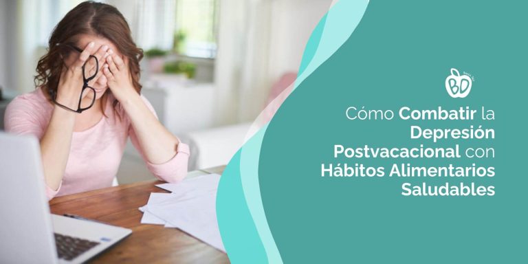 Lee más sobre el artículo Cómo Combatir la Depresión Postvacacional con Hábitos Alimentarios Saludables