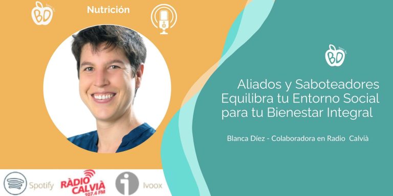 Lee más sobre el artículo Aliados y Saboteadores Equilibra tu entorno social para tu bienestar integral: Nutrición en Radio Calvià Con Blanca Díez